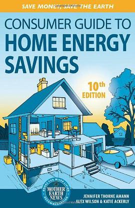 The Consumer Guide to Home Energy Savings