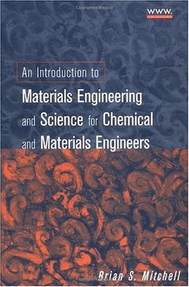 An Introduction to Materials Engineering and Science for Chemical and Materials Engineers pdf epub mobi 电子书 下载