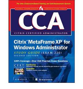 CCA Citrix MetaFrame XP for Windows Administrator Study Guide (Exam 70-220) pdf epub mobi 电子书 下载
