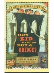 Hey Kid, Want to Buy a Bridge pdf epub mobi 电子书 下载