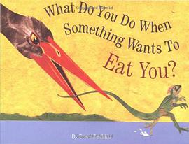 What Do You Do When Something Wants to Eat You? pdf epub mobi 电子书 下载