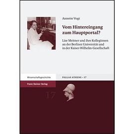 Vom Hintereingang zum Hauptportal? Lise Meitner und ihre Kolleginnen an der Berliner Universitat und pdf epub mobi 电子书 下载
