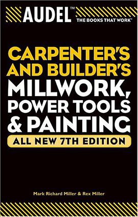 Audel Carpenter's and Builder's Millwork, Power Tools, and Painting pdf epub mobi 电子书 下载