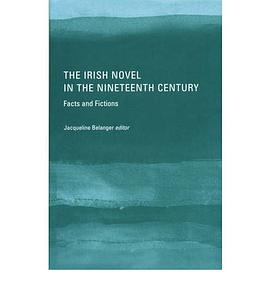 The Irish Novel in the Nineteenth Century pdf epub mobi 下载