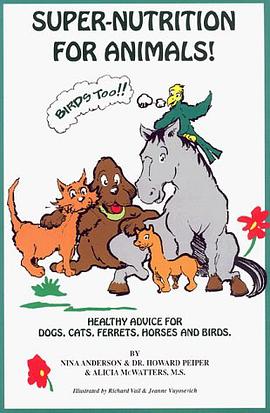 Super Nutrition for Animals! (Birds Too!) pdf epub mobi 电子书 下载