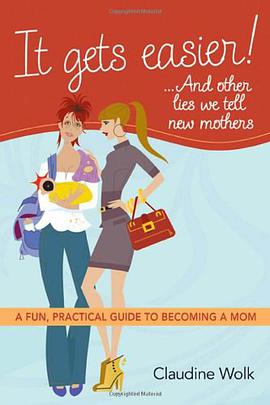 It Gets Easier!.. And Other Lies We Tell New Mothers pdf epub mobi 電子書 下載