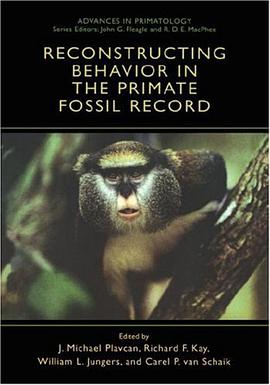 Reconstructing Behavior in the Primate Fossil Record (Advances in Primatology) pdf epub mobi 下载