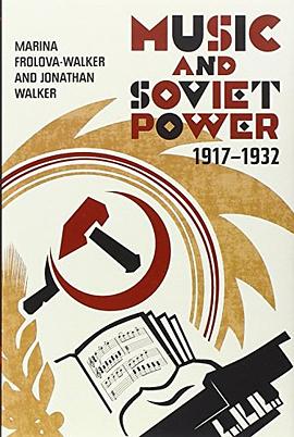 Music and Soviet Power, 1917-1932 pdf epub mobi 电子书 下载