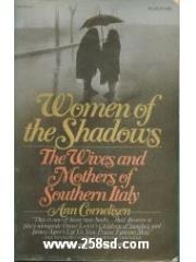 Women of Shadows: A Study of the Wives and Mothers of Southern Italy pdf epub mobi 电子书 下载