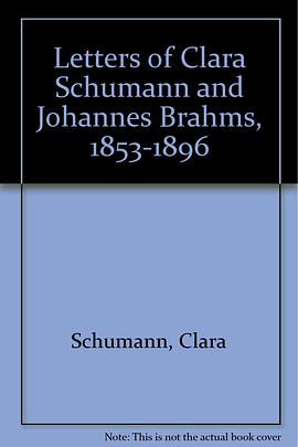 Letters of Clara Schumann and Johannes Brahms, 1853-1896 pdf epub mobi 电子书 下载
