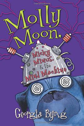 Molly Moon, Micky Minus, & the Mind Machine pdf epub mobi 电子书 下载