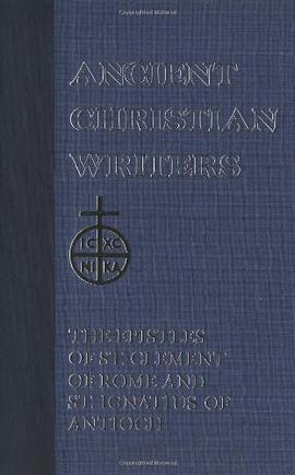 01. The Epistles of St. Clement of Rome and St. Ignatius of Antioch