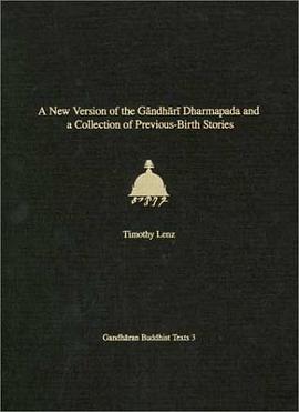 A New Version of the Gandhari Dharmapada and a Collection of Previous-Birth Stories pdf epub mobi 电子书 下载