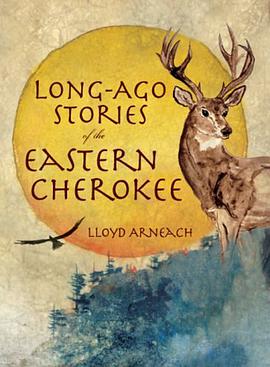 Long-Ago Stories of the Eastern Cherokee pdf epub mobi 电子书 下载