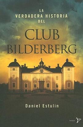 La Verdadera Historia Del Club Bilderberg/the True History of Club Bilderberg (Spanish Edition) pdf epub mobi 电子书 下载