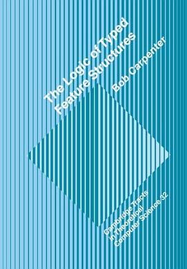 The Logic of Typed Feature Structures pdf epub mobi 电子书 下载