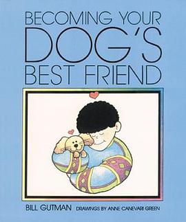 Becoming Your Dog'S Best Frien (Gutman, Bill. Pet Friends.) pdf epub mobi 电子书 下载