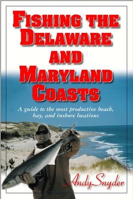 Fishing the Delaware And Maryland Coasts pdf epub mobi 下载