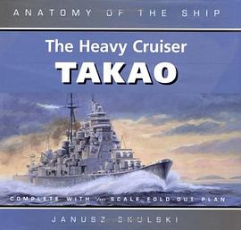 The Heavy Cruiser Takao (Anatomy of the Ship) pdf epub mobi 电子书 下载