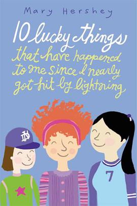 10 Lucky Things That Have Happened to Me Since I Nearly Got Hit by Lightning pdf epub mobi 下载