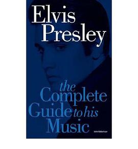 Elvis Presley the Complete Guide to His Music pdf epub mobi 电子书 下载