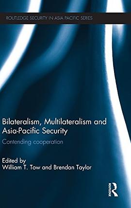 Bilateralism, Multilateralism and Asia-Pacific Security pdf epub mobi 电子书 下载