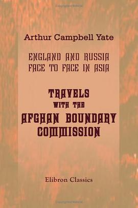 England and Russia Face to Face in Asia. Travels with the Afghan Boundary Commission pdf epub mobi 电子书 下载