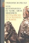 Von Konstantin zu Karl dem GroÃŸen. Entfaltung und Wandel Europas. pdf epub mobi 電子書 下載