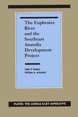 The Euphrates River and the Southeast Anatolia Development Project pdf epub mobi 电子书 下载