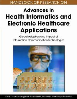 Handbook of Research on Advances in Health Informatics and Electronic Healthcare Applications pdf epub mobi 电子书 下载