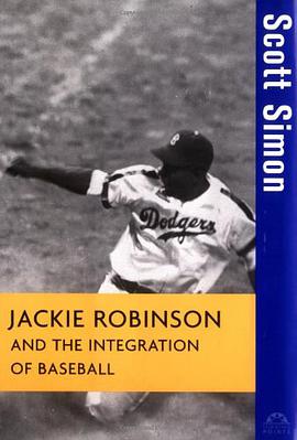 Jackie Robinson and the Integration of BaseballJackie Robinson和棒球 pdf epub mobi 电子书 下载