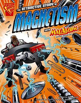 The Attractive Story of Magnetism with Max Axiom, Super Scientist (Graphic Science series) (Graphic  pdf epub mobi 电子书 下载