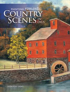 Painting Romantic Country Scenes in Oils pdf epub mobi 電子書 下載