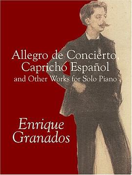 Allegro de Concierto, Capricho Espanol and Other Works for Solo Piano pdf epub mobi 下载