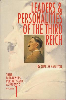 Leaders & Personalities of the 3rd Reich: Their Biographies, Portraits,    and Autographs pdf epub mobi 电子书 下载