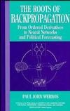 The Roots of Backpropagation: From Ordered Derivatives to Neural Networks and Political Forecasting pdf epub mobi 电子书 下载