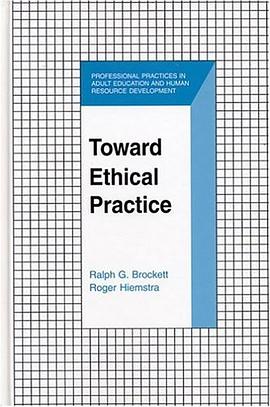 Toward Ethical Practice (Professional Practices in Adult Education and Human Resource Development) ( pdf epub mobi 电子书 下载
