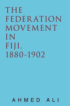 The Federation Movement in Fiji, 1880-1902 pdf epub mobi 电子书 下载