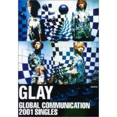 バンドスコア GLAY GLOBAL COMMUNICATION 2001 SINGLES (楽譜) pdf epub mobi 电子书 下载