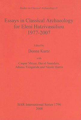 Essays in Classical Archaeology for Eleni Hatzivassiliou 1977-2007 pdf epub mobi 电子书 下载