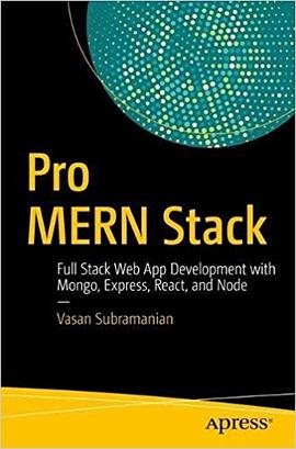 Pro MERN Stack: Full Stack Web App Development with Mongo, Express, React, and Node pdf epub mobi 电子书 下载