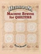 Heirloom Machine Sewing for Quilters pdf epub mobi 下载