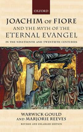 Joachim of Fiore and the Myth of the Eternal Evangel in the Nineteenth and Twentieth Centuries pdf epub mobi 电子书 下载