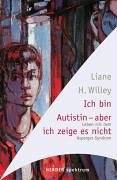 Ich bin Autistin - aber ich zeige es nicht. Leben mit dem Asperger- Syndrom. pdf epub mobi 电子书 下载