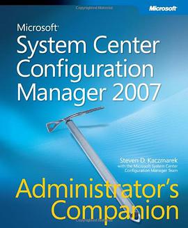 Microsoft® System Center Configuration Manager 2007 Administrator's Companion pdf epub mobi 电子书 下载
