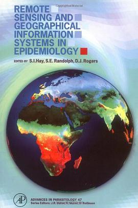 Remote Sensing and Geographical Information Systems in Epidemiology pdf epub mobi 电子书 下载