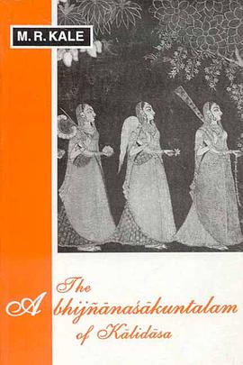 The Abhijnanasakuntalam of Kalidasa pdf epub mobi 电子书 下载