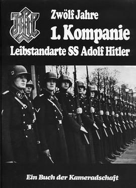 Zwölf Jahre 1. Kompanie Leibstandarte SS Adolf Hitler. Ein Buch der Kameradschaft pdf epub mobi 电子书 下载