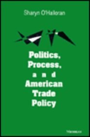 Politics, Process and American Trade Policy