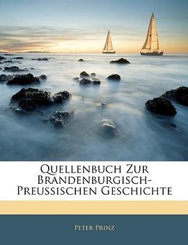 Quellenbuch Zur Brandenburgisch-Preussischen Geschichte pdf epub mobi 电子书 下载